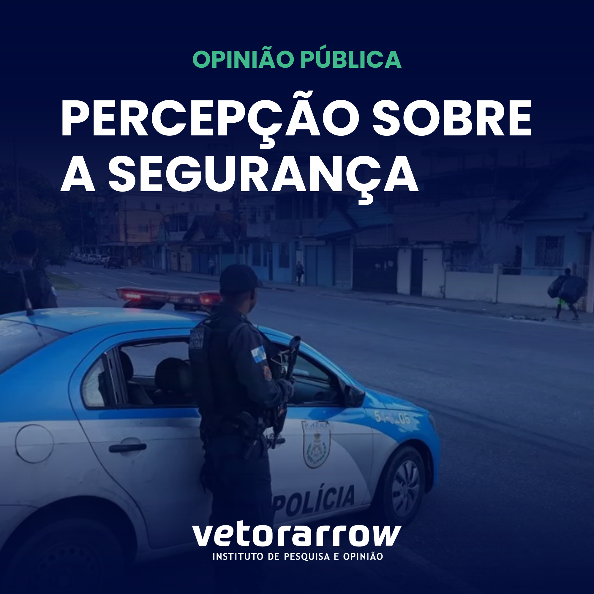 Pesquisa de Opinião Pública – Segurança e Crime